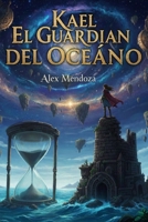 Kael El Guerrero del Oseano (Kael El Guardian del Oceano) (Spanish Edition) B0GHLGQ5Y3 Book Cover