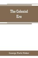 The Colonial Era 9353800099 Book Cover