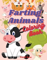 Farting Animals Coloring Book: Amazing Coloring Book with Farting Animals for Kids and Adults / Super Gift for pet & gas lovers / 39 cute but dirty animals that fart 0421334630 Book Cover