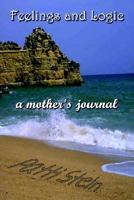 Feelings and Logic a Mother's Journal 1414013833 Book Cover