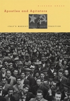 Apostles and Agitators: Italy's Marxist Revolutionary Tradition 0674010361 Book Cover