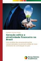 Geracao Eolica E Atratividade Financeira No Brasil 3639680235 Book Cover
