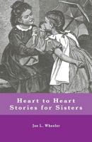 Heart to Heart Stories for Sisters (Heart to Heart Series) 084235378X Book Cover