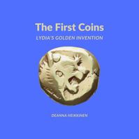 The First Coins: Lydia's Golden Invention (History of Money and Bitcoin for Kids) 1964944082 Book Cover