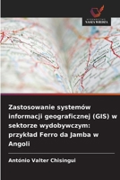 Zastosowanie systemów informacji geograficznej (GIS) w sektorze wydobywczym: przyklad Ferro da Jamba w Angoli (Polish Edition) 6209599990 Book Cover