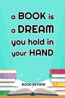 Book Review: A Book Is A Dream You Hold In Your Hand 1688770445 Book Cover