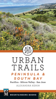 Urban Trails: Peninsula & South Bay: Pacifica * Silicon Valley * San Jose 1680517309 Book Cover