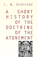 A Short History Of The Doctrine Of The Atonement (1920) 1015500552 Book Cover