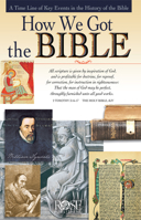 How We Got the Bible: A Timeline of Key Events and History of the Bible (Increase Your Confidence in the Reliability of the Bible) 0965508269 Book Cover