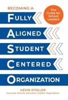 Becoming a Fully Aligned Student-Centered Organization: A Guide For School Leaders B0GHBT8ZVG Book Cover