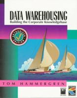 Data Warehousing: Building the Corporate Knowledge Base 1850328560 Book Cover