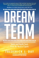 Dream Team: Saints and Gentle Souls From the World of Sports 1649618719 Book Cover