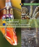 Insects and Arachnids Explained 1502622661 Book Cover