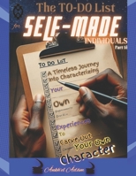 The TO-DO List for SELF-MADE Individuals: A Timeless Journey Into Characterizing Your Own Experiences To Carve Out Your Own Character B0FF2ZCD79 Book Cover