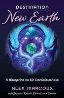 Destination New Earth: A Blueprint to 5D Consciousness 1735261173 Book Cover