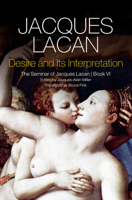 Desire and its Interpretation: The Seminar of Jacques Lacan, Book VI 1509500286 Book Cover