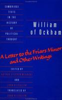 William of Ockham: 'A Letter to the Friars Minor' and Other Writings (Cambridge Texts in the History of Political Thought) 0521358043 Book Cover