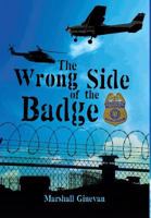 The Wrong Side of the Badge 1640692673 Book Cover