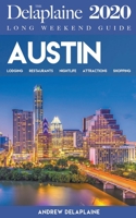 Austin - The Delaplaine 2020 Long Weekend Guide 1393057993 Book Cover