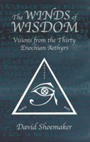 The Winds of Wisdom: Visions from the Thirty Enochian Aethyrs 0989384446 Book Cover