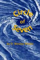 Circle of Seven: Does heaven care during earthly scare? 1544906889 Book Cover
