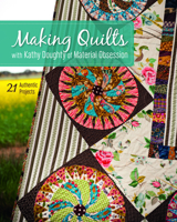 Making Quilts with Kathy Doughty of Material Obsession 1607058227 Book Cover