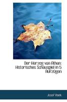 Der Herzog von Athen: Historisches Schauspiel in 5 Aufzügen 1103019775 Book Cover