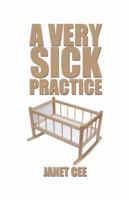 A Very Sick Practice 1490736670 Book Cover