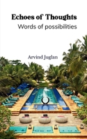 Echoes of Thoughts Words of possibilities- Collection of Poems and Songs 9375270351 Book Cover