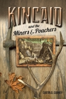 Kincaid and the Miners and Poachers 0986136395 Book Cover