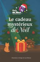 Le cadeau mystérieux de Noël B0G3MGQGC7 Book Cover