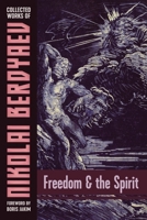 Freedom and the Spirit 1597312606 Book Cover