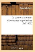 La Camorra: Roman d'Aventures Napolitaines 2e Éd (Litterature) 1142863832 Book Cover