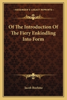 Of The Introduction Of The Fiery Enkindling Into Form 141799178X Book Cover