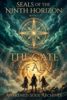 Seals of the Ninth Horizon: The Gate of Air B0FVVSBNKN Book Cover