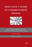 The Executive's Guide to Understanding People: How Freudian Theory Can Turn Good Executives Into Better Leaders 1349379409 Book Cover
