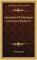 Anecdotes Of Literature And Scarce Books V1 1162977175 Book Cover