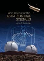 Basic Optics for the Astronomical Sciences 0819483664 Book Cover