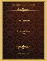 Don Quixote: A Literary Study 116690234X Book Cover
