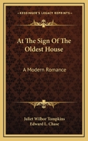 At The Sign Of The Oldest House: A Modern Romance 1145592252 Book Cover