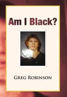 Am I Black? 1465342338 Book Cover