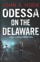 Odessa on the Delaware: Introducing FBI Agent Marsha O'Shea 0989020134 Book Cover
