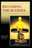 Becoming the Buddha: The Ritual of Image Consecration in Thailand 0691114358 Book Cover