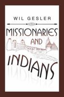 Missionaries and Indians 1524680265 Book Cover