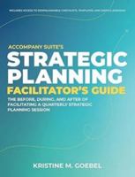 Strategic Planning Facilitator's Guide: The Before, During, and After of Facilitating a Quarterly Strategic Planning Session B0DWZBRLQD Book Cover