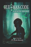 The Hue-Man Code: A Genetic Odyssey B09RCKJ2M4 Book Cover