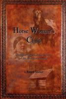 Horse Woman's Child 0692366482 Book Cover