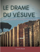 Le drame du V?suve: l'histoire secr?te de la destruction de Pomp?i 2322402648 Book Cover