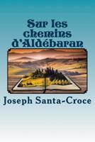Sur les chemins d'Aldebaran 1536910325 Book Cover