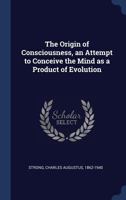 The Origin of Consciousness, an Attempt to Conceive the Mind as a Product of Evolution 1016386443 Book Cover